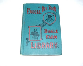 Antique Biggle Bee Book by Jacob Biggle Farm Library Beekeeping Book 1913 Vintage