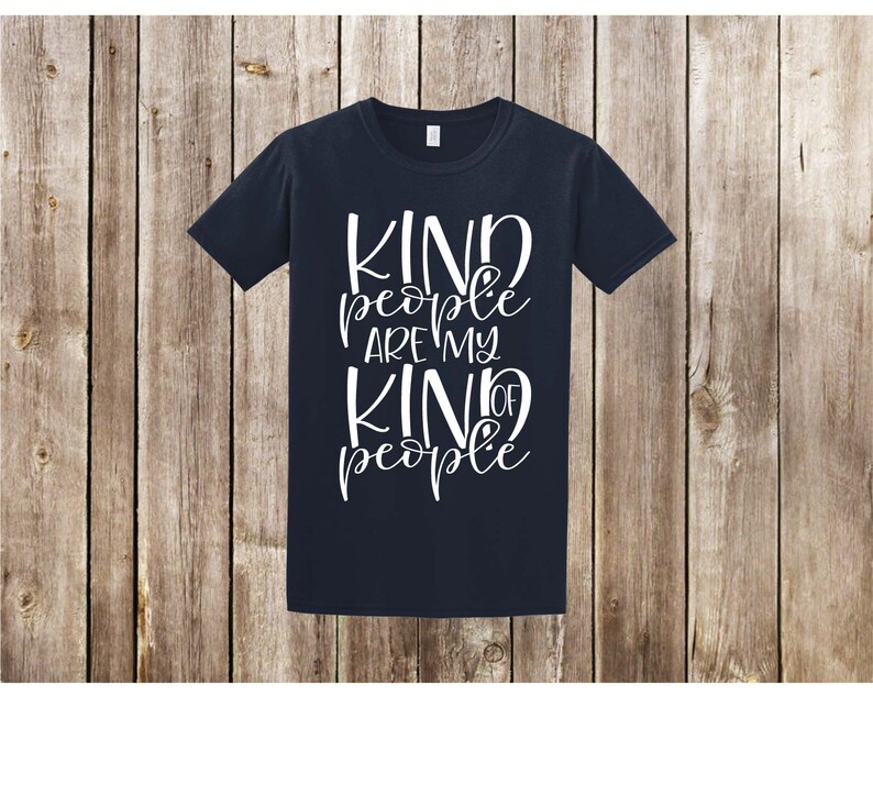 May include: Navy blue t-shirt with white text that reads "Kind people are my kind of people".