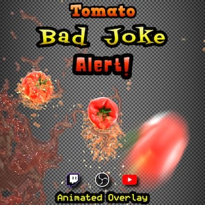 May include: Animated overlay with a tomato theme. The words "Tomato Bad Joke Alert!" are displayed in yellow and red text. Two tomatoes are shown with splashes of tomato juice. The overlay includes Twitch and YouTube icons.