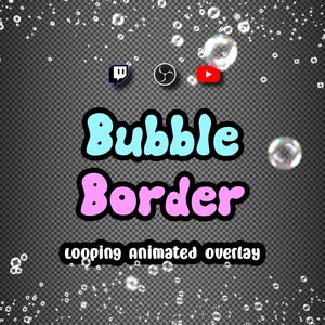 May include: A looping animated overlay with a black background and a white border. The overlay features a blue and pink text that reads "Bubble Border" and a smaller white text that reads "looping animated overlay". The background is filled with white bubbles that are moving and changing size.