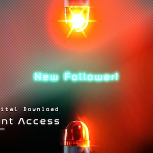 May include: A digital download graphic with the text "New Follower!" in green neon letters. The graphic also includes the text "Digital Download Instant Access" in white letters. The background is a red and orange gradient with four flashing red and yellow lights.