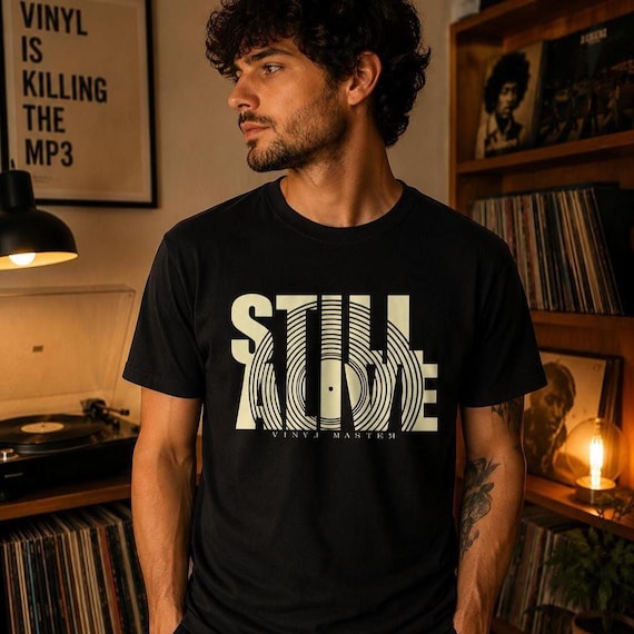 Still Alive T-Shirt, Vinyl Record Shirt, Music Lover Tee, Retro Music Apparel, DJ Gift Shirt, Analog Vinyl Graphic Tee