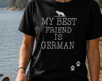 Funny German Shepherd Shirt, My Best Friend Is German Tee, Dog Lover Gift