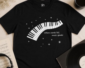 Piano T Shirt, Where Words Fail Music Speaks Shirt, Pianist Gift, Music Lover Tee, Piano Teacher Gift, Aesthetic Music Shirt