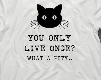 Cat funny t-shirt yolo cats you only live once y.o.l.o tshirt  S - 5XL