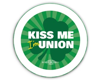 Kiss Me I'm Union Pinback Button // Fridge Magnet // Badge Magnet