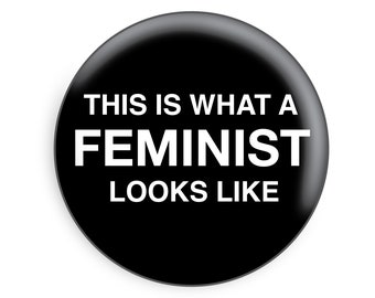 This Is What A Feminist Looks Like Pinback Button // Fridge Magnet // Badge Magnet // Pocket Mirror