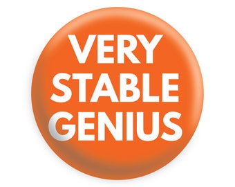 Very Stable Genius Political Pinback Button // Pin // Badge