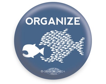 Organize Union Pinback Button // Pin // Badge // Fridge Magnet // Badge Magnet