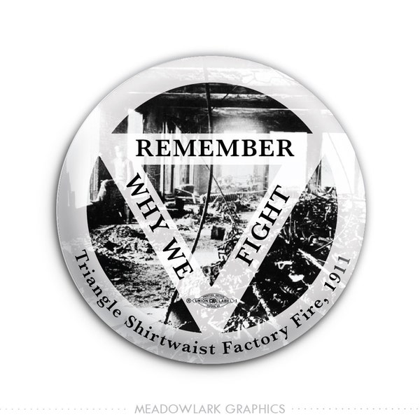 Triangle Shirtwaist Factory Fire 1911 Labor Union Women's Worker's Rights History Pinback Button // Pin // Badge // Fridge or Badge Magnet