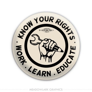 Know Your Rights Work Learn Educate Union - Pinback Button // Pin // Badge // Fridge Magnet // Badge Magnet // Pocket Mirror