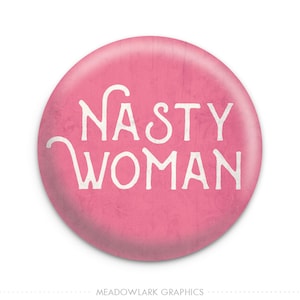 Nasty Woman - Vintage Style Feminist - Kamala Harris for President - Hillary Clinton Pinback Button // Fridge Magnet // Badge Maget