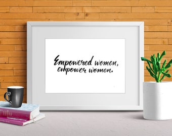 Empowered Women Empower Women Art Print