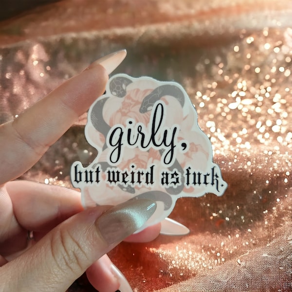 Girly But Weird AF Vinyl Sticker Waterproof UVproof