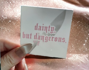 DAINTY BUT DANGEROUS Vinyl Sticker Waterproof UVproof