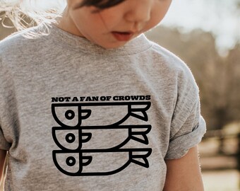 Not A Fan of Crowds Toddler Shirt