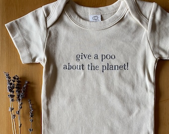 give a poo about the planet ~ organic cotton baby bodysuit ~ hippie baby clothes ~ eco-friendly baby gift ~ funny baby shower gift