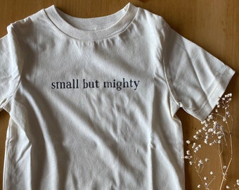 small but mighty ~ organic cotton toddler tee ~ gender neutral toddler shirt ~ preschool outfit ~ eco-friendly kids clothes