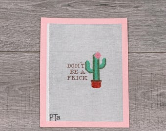 Don’t be a prick Nadelspitze Leinwand - Handbemalt 18 Mesh - Kaktus - Nadelspitze - Arizona - lustig