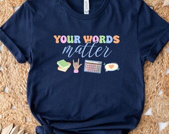 Ihre Worte sind wichtig Tshirt, AAC Shirts, Autismus Bewusstsein, Autismus Mama T-Shirt, SPED Lehrer Aide Shirts, SLP Tshirt, Geschenk für Logopäden