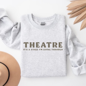 Theatre It&#39;s A Stage Crewneck Sweatshirt, Unisex Theatre Shirt, Drama Teacher Shirt, Acting Shirt, Drama Club Hoodie, Theatre Kids Tee, Gift