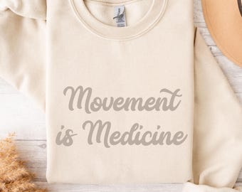 Movement Is Medicine Sweatshirt: Physical Therapy Gift