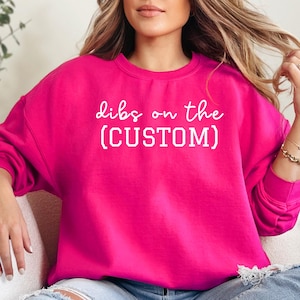 Dibs On The Crewneck Sweatshirt, Custom Dibs Shirt, Girlfriend Sweatshirt, GF Hoodie, Football Girlfriend, Soccer Girlfriend Shirt, Gf Gift