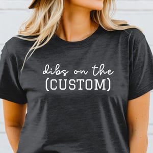 Custom Dibs On The Shirt, Custom Girlfriend Tshirt, Personalized Wife Tshirt, Customized Dibs Shirt, Best Wife, Gifts For Her, Fiance Tee