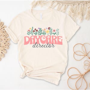 Daycare Director Shirt, Childcare Director Tee, Preschool Director Shirt, Teacher Appreciation, Administration Gifts, Daycare Director Gift