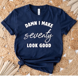 Camiseta de 70 cumpleaños, &quot;Dios mío, si los setenta se ven bien&quot;, camisetas divertidas de cumpleaños para adultos, camisetas personalizadas de 70 cumpleaños, regalo de cumpleaños para mamá