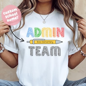 Custom School Admin Team Shirts, Personalized Administration Shirt, Gift For Admin, Admin Assistant Tee, Back To School Shirts, Director Tee