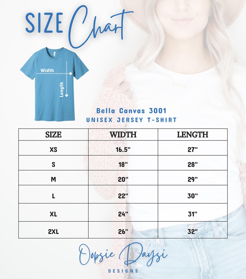 May include: A size chart for a Bella Canvas 3001 unisex jersey t-shirt. The chart includes sizes XS to 2XL, with corresponding width and length measurements in inches. The chart is labeled "SIZE Chart" and includes the "Oopsie Daysi DESIGNS" logo.