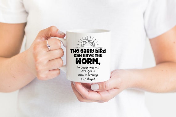 Early Bird Coffee Mug Gift For Her Gift For Mom Housewarming Gift