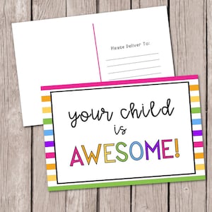 May include: A colorful postcard with a striped border and the text "your child is AWESOME!" on a white background. The back of the postcard has a space for a message and an address.