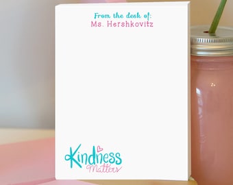 Kindness Matters Notepad - Personalized Teacher Notepad -  Teacher Gift - In a World Where You Can Be Anything Be Kind