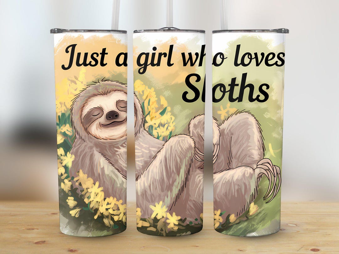 Sloth Tumbler Wrap: Just A Girl Who Loves Sloths (digital Download) - Etsy