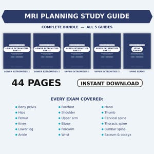 May include: An MRI Planning Study Guide bundle featuring five documents: Lower Extremities Part 1 and 2, Upper Extremities Part 1 and 2, and Spine Exams. The set includes 44 pages total, instant download, and covers exams for the pelvis, hips, femur, knee, leg, ankle, foot, shoulder, arm, elbow, forearm, wrist, hand, thumb, and spine.