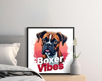 May include: A framed art print featuring a Boxer dog illustration. The dog has brown and white fur, with a pink tongue. The words "Boxer Vibes" are in red and white text below the dog's image. The background is a red and pink splash.