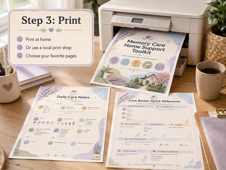 May include: A printer is shown printing a document titled "Memory Care Home Support Toolkit." The document features a house illustration and floral accents. Other printed pages include "Daily Care Notes" and "Care Binder Quick Reference."