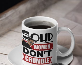 African American Mug, Black Girl Magic Mug, Affirmation Mug Solid Women Don't  Crumble Mug