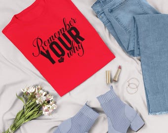 Remember Your Why affirmation T-shirt