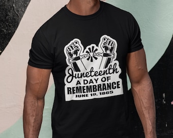 A day of Rememberance JUNETEENTH t-hirts