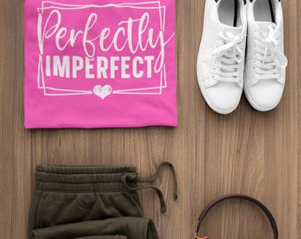 Camiseta de afirmación Perfectamente Imperfecta