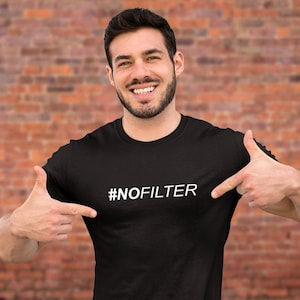 NO FILTER Tshirt  -  LGBTQ Tshirt, Gay Tshirt,  Funny Gay Shirt, Queer Shirt, Shirt For Boyfriend, Gift For Gay