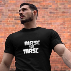 MASC FOR MASC Gay Tshirt, Queer Shirt For Husband Or Boyfriend, Lgbtq T-Shirt For Daddy, Gay Pride Part Shirt