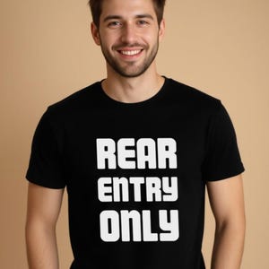 Rear Entry Only Funny Gay Tshirt, Queer Bareback T-Shirt, LGBTQ Gift Idea, Anal Humor Tee For Gay Friend, Fetishwear
