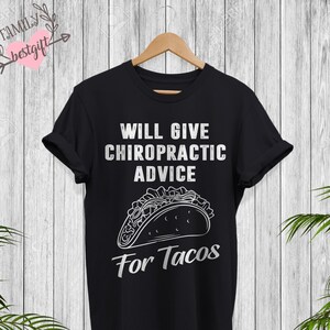 Tacos Shirt, Tacos Gift, Will Give Chiropractic Advice For Tacos Shirt, Funny Chiropractic Shirt, Chiropractic Shirt, Chiropractic Gift