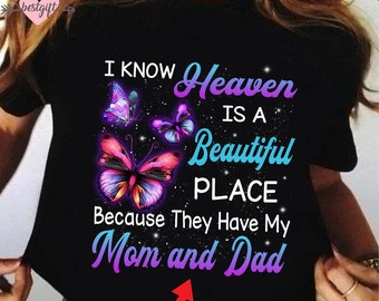 Camiseta "Sé que el cielo es un lugar hermoso porque tienen a mi mamá y a mi papá", regalo de mariposa, el mejor regalo para niña, camiseta para hija, la mejor idea de regalo