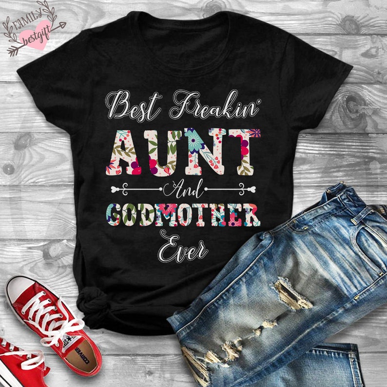 Free Free 291 Best Freakin Aunt And Godmother Ever Svg SVG PNG EPS DXF File