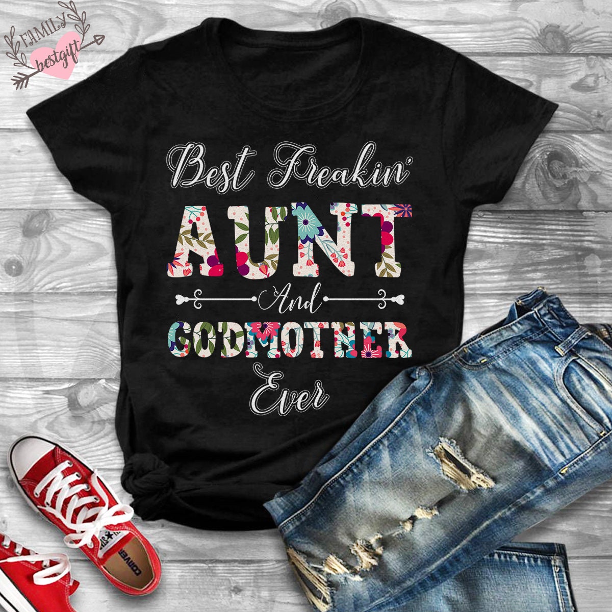 Best Freakin Aunt And Godmother Ever Funny Tshirt For Aunt Etsy
